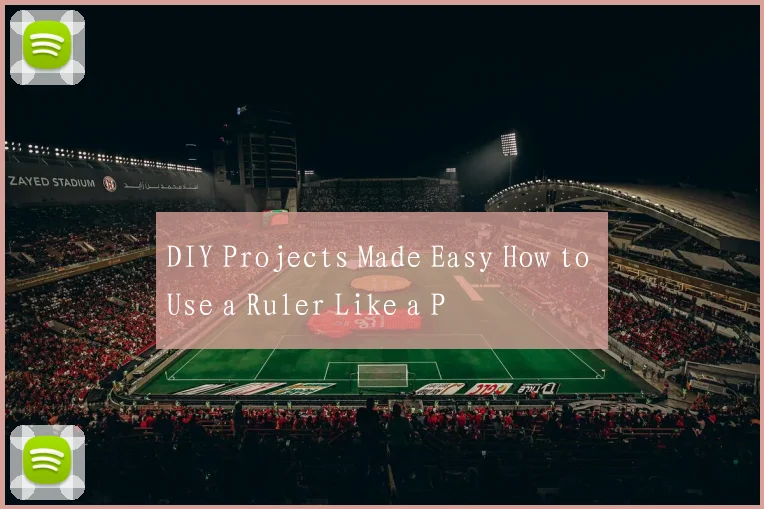 DIY Projects Made Easy How to Use a Ruler Like a P