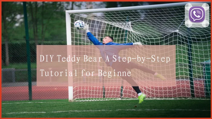 DIY Teddy Bear A Step-by-Step Tutorial for Beginne